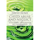child abuse and neglect attachment development and intervention