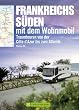 Frankreichs S�den mit dem Wohnmobil: Traumtouren von der C�te d�Azur bis zum Atlantik