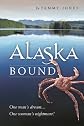 ALASKA BOUND: One man's dream...One woman's nightmare!