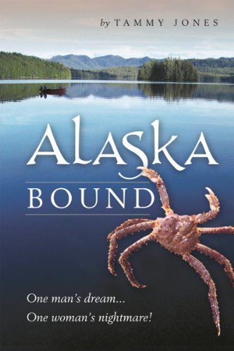 ALASKA BOUND: One man's dream...One woman's nightmare!