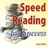 Speed Reading for Success: How to find, absorb and retain the information you need for success