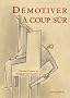 D�motiver � coup s�r