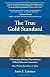 The True Gold Standard - A Monetary Reform Plan without Official Reserve Currencies