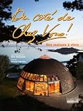 Du cote de chez vous ! : Des maisons a vivre