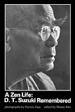 More details of book titled: A Zen Life: D.T. Suzuki Remembered