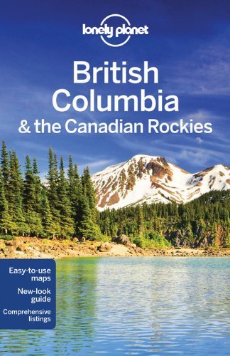 Lonely Planet British Columbia & the Canadian Rockies (Travel Guide) by Lonely Planet ( 2011 ) Paperback