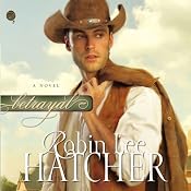 Betrayal: A Novel | [Robin Lee Hatcher]