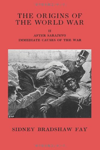 The Origins of the World War: After Sarajevo Immediate Causes of the War