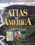 Readers Digest Atlas of America: Our Nation in Maps, Facts, and Pictures