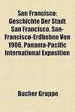 San Francisco: Geschichte Der Stadt San Francisco, San-Francisco-Erdbeben Von 1906, Panama-Pacific International Exposition - 