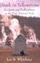 Death in Yellowstone: Accidents and Foolhardiness in the First National Park