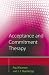 Acceptance and Commitment Therapy: Distinctive Features (CBT Distinctive Features)