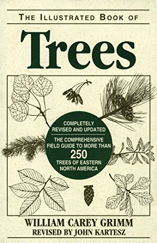 Illustrated Book of Trees: The Comprehensive Field Guide to More than 250 Trees of Eastern North America