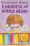 A Handful of Horrid Henry 3-in-1: (Horrid Henry / Secret Club / Tooth Fairy): "Horrid Henry", "Horrid Henry's Secret Club", "Horrid Henry and the Tooth Fairy"