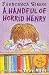 A Handful of Horrid Henry 3-in-1: (Horrid Henry / Secret Club / Tooth Fairy): "Horrid Henry", "Horrid Henry's Secret Club", "Horrid Henry and the Tooth Fairy"
