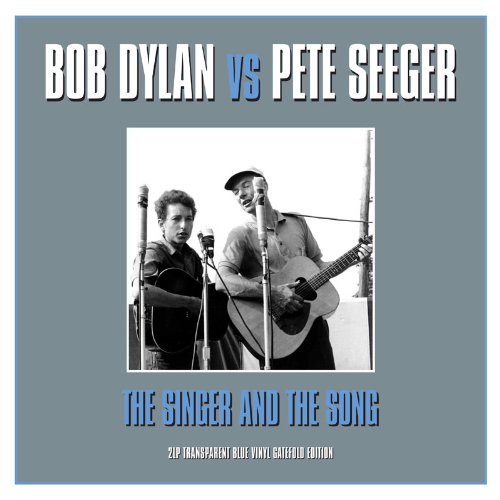 Album Art for The Singer & The Song - Dylan - Seeger by Bob Dylan