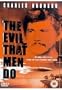 The Evil That Men Do