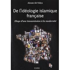 De l'id�ologie islamique fran�aise : Eloge d'une insoumission � la modernit�