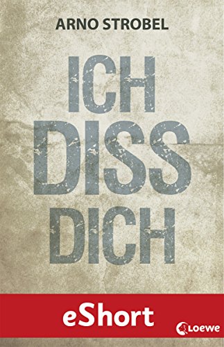 Ich diss dich (Kindle Single) (German Edition)