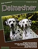 Unser Traumhund: Dalmatiner: Zweite, völlig überarbeitete Auflage
