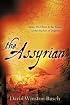 The Assyrian: Satan, His Christ & the Return of the Shadow of Degrees