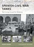 Spanish Civil War Tanks: The Proving Ground for Blitzkrieg (New Vanguard)