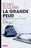 Livres pas cher d´occasion Scolaire et Parascolaire : Echec scolaire : la grande peur : Décrochage : prévenir, aider, accompagner