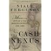 The Cash Nexus: Economics and Politics From the Age Of Warfare through the Age Of Welfare, 1700-2000