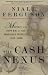 Books : The Cash Nexus: Economics And Politics From The Age Of Warfare Through The Age Of Welfare, 1700-2000