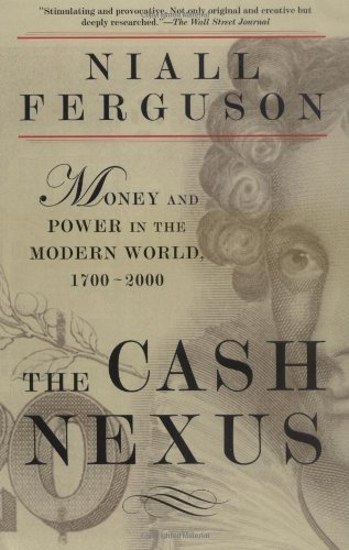the cash nexus money and power in the modern world 1700 2000