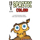 Spaztic Colon, #1 by STEVEN VINCENT