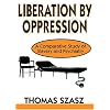 Liberation by Oppression: A Comparative Study of Slavery and Psychiatry