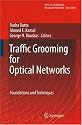 Traffic Grooming for Optical Networks: Foundations, Techniques and Frontiers