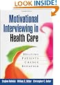 Motivational Interviewing in Health Care: Helping Patients Change Behavior (Applications of Motivational Interviewing)
