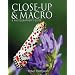 Close Up & Macro: A Photographer's Guide