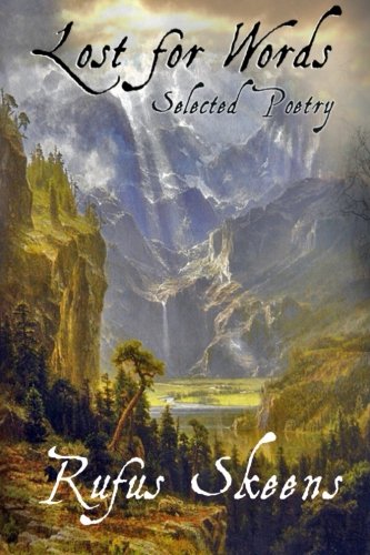 Lost for Words: Selected Poetry, by Rufus Skeens Lost for Words: Selected Poetry, by Rufus Skeens