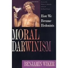 Moral Darwinism: How We Became Hedonists