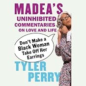 Don't Make a Black Woman Take Off Her Earrings | [Tyler Perry]