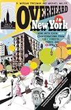 Overheard in New York UPDATED: Conversations from the Streets, Stores, and Subways