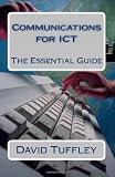Communications for ICT: The Essential Guide