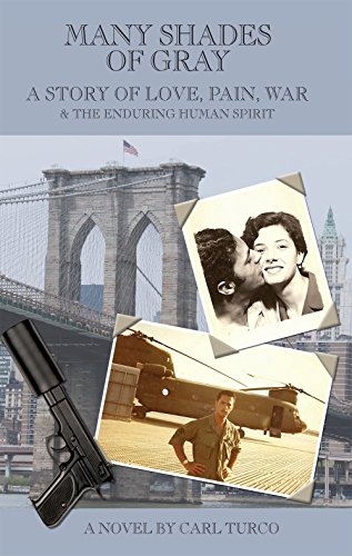Many Shades of Gray: A Story of Love, Pain, War & The Enduring Human Spirit, by Carl Turco