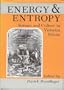 ENERGY AND ENTROPY: Science and Culture in Victorian Britain