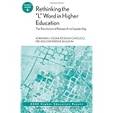 Rethinking the L Word in Higher Education: The Revolution of Research on Leadership: ASHE Higher Education Report (J-B ASHE Higher Education Report Series (AEHE))