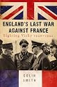 England's Last War Against France: Fighting Vichy 1940-42