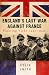 England's Last War Against France: Fighting Vichy 1940-42