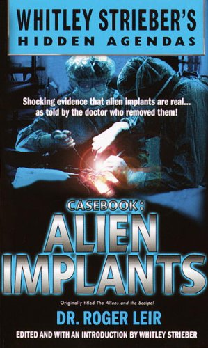 Casebook: Alien Implants (Whitley Strieber's Hidden Agendas)