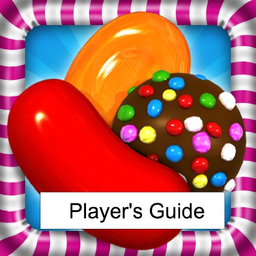 Buy Candy Crush Saga The Sweet Tasty Divine And Delicious Guide To