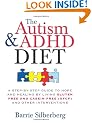 Autism & Adhd Diet: A Step-By-Step Guide to Hope and Healing By Living Gluten Free and Casein Free (Gfcf) and Other Interventions