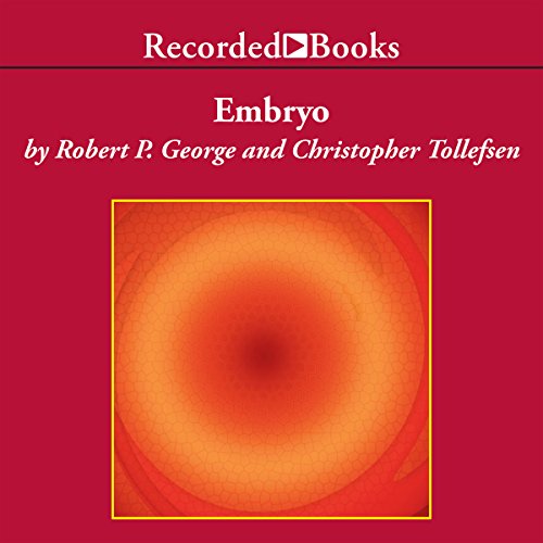Embryo: A Defense of Human Life