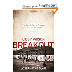 Libby Prison Breakout: The Daring Escape from the Notorious Civil War Prison